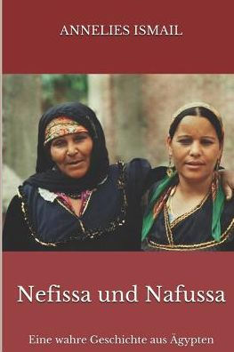 Nefissa Und Nafussa: Eine Wahre Geschichte Aus Ägypten