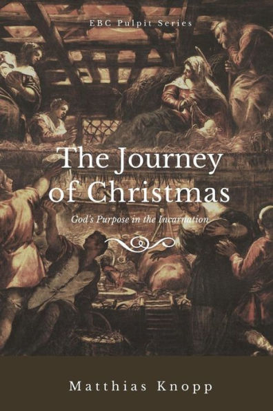 The Journey Of Christmas : God's Purpose In The Incarnation