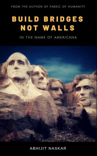 Build Bridges not Walls: In the name of Americana
