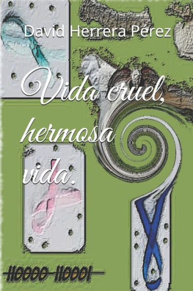 Vida Cruel, Hermosa Vida