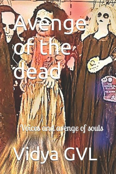 Avenge of the Dead: Voices and grief of souls