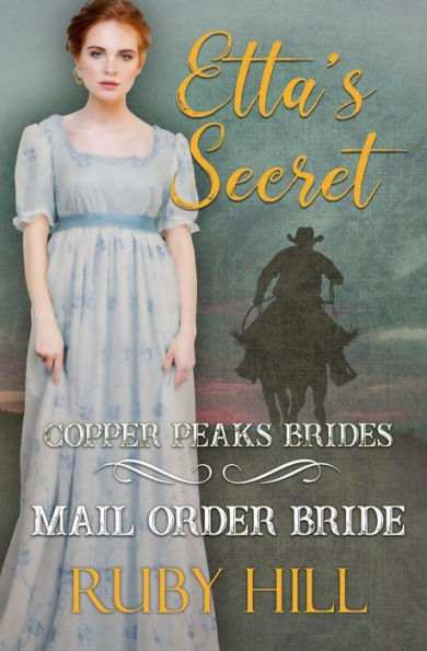 Etta's Secret: Mail Order Bride (Copper Peaks Brides)