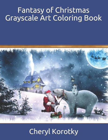 Fantasy of Christmas Grayscale Art Coloring Book
