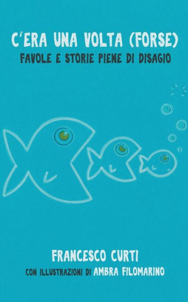 C'era una volta (forse): Favole e storie piene di disagio (Italian Edition)