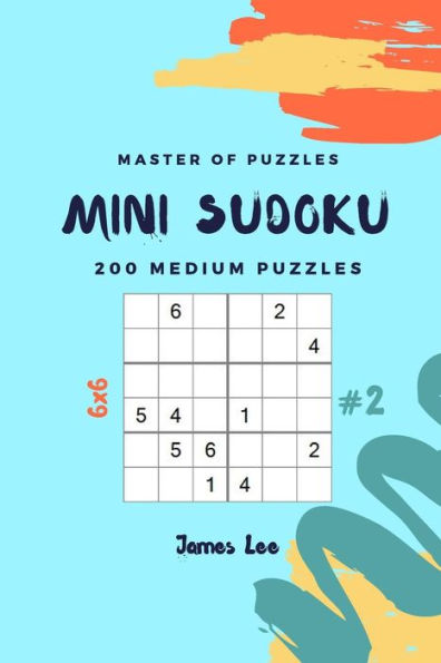 Master Of Puzzles - Mini Sudoku 200 Medium Puzzles 6X6