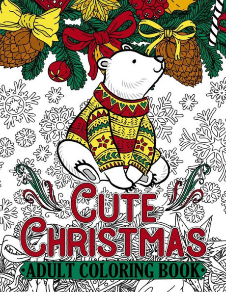 Cute Christmas Adult Coloring Book: Features 50 Original Images of Adorable Animals and Winter Floral Patterns on Single-Side Pages