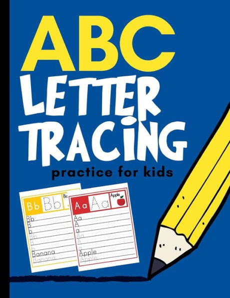 ABC Letter Tracing Practice for Kids: Alphabet Learning for Preschool and Kindergarten - 9781790806492
