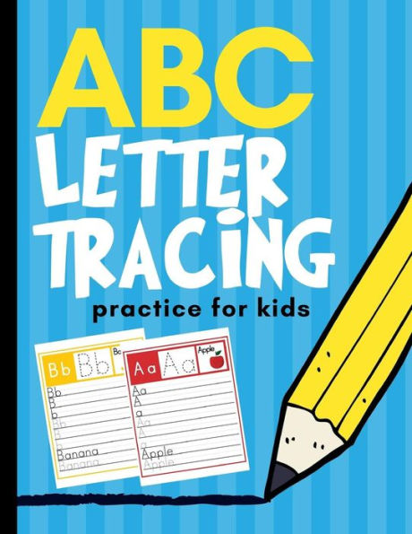 ABC Letter Tracing Practice for Kids: Alphabet Learning for Preschool and Kindergarten - 9781790806560
