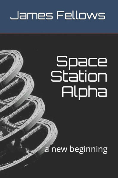Space Station Alpha : A New Beginning
