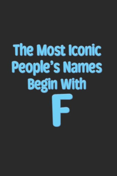 The Most Iconic People's Names Begin With F