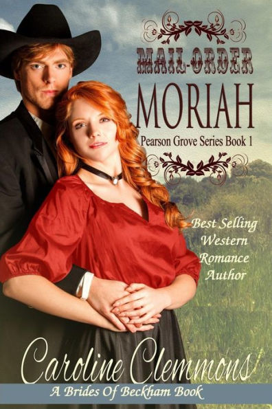 Mail-Order Moriah : A Brides Of Beckham Book