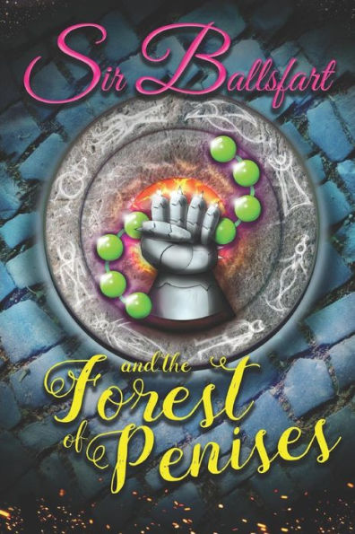 Sir Ballsfart And The Forest Of Penises