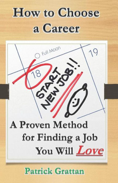 How to Choose a Career: A Proven Method for Finding a Job You Will Love