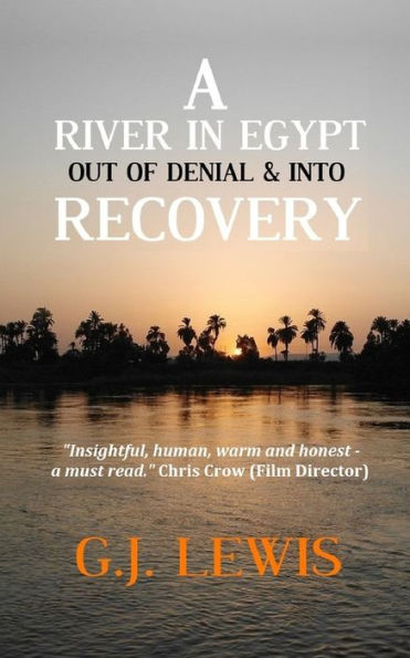 A River in Egypt: Out of Denial & Into Recovery: (The Little Book of Recovery)