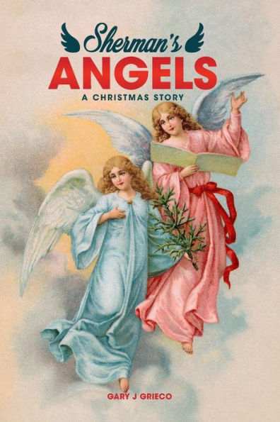 Sherman's Angels : A Christmas Story