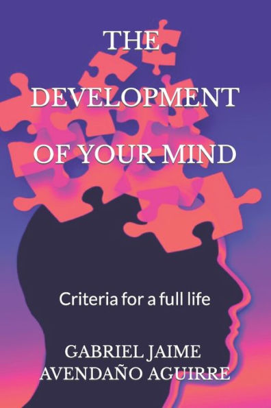 The Development Of Your Mind : Criteria For A Full Life