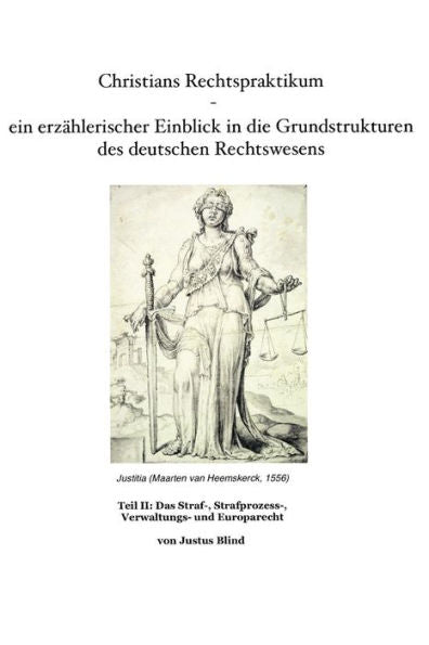 Christians Rechtspraktikum - ein erz?hlerischer Einblick in die Grundstrukturen des deutschen Rechtswesens: Teil 2: EinfUhrung in das Straf-, ... Europarecht (Recht einfach) (German Edition)