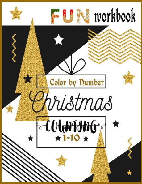 Christmas Fun workbook Counting 1-10 Color by Number: activity book for kids age 1-5