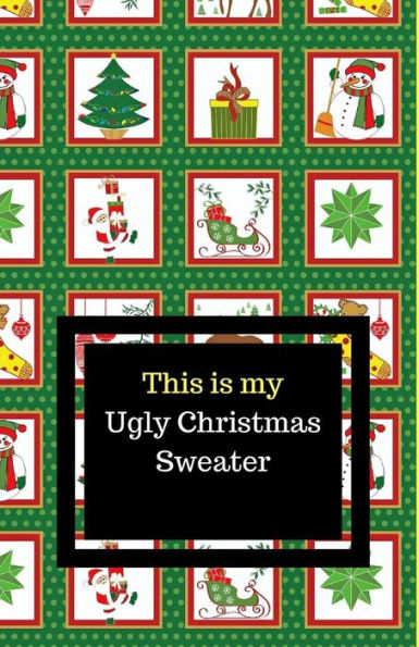 This Is My Ugly Christmas Sweater - 9781790980376