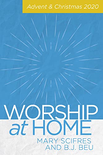 Worship At Home: Advent & Christmas 2020