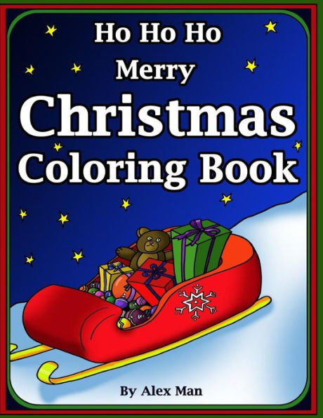Ho Ho Ho Merry Christmas Coloring Book: More than 70 coloring pages for the whole family (Coloring books)