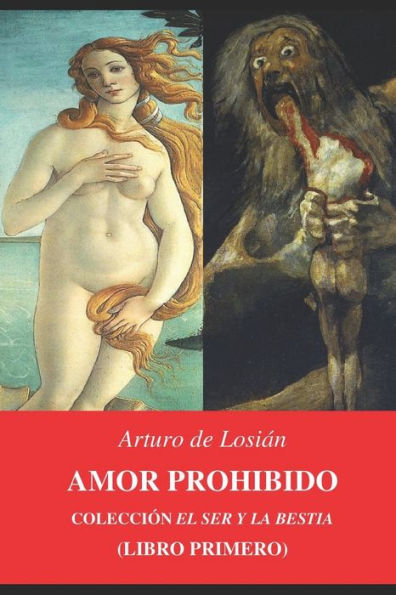 AMOR PROHIBIDO: ColecciOn "El Ser y la bestia..." (Libro primero) (Spanish Edition)