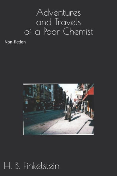 Adventures and Travels of a Poor Chemist: Non-fiction