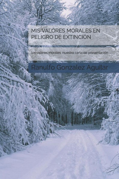 Mis Valores Morales En Peligro De Extinci?n : Los Valores Morales, Nuestra Carta De Presentaci?n.