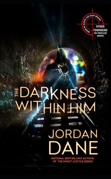 The Darkness Within Him : A Ryker Townsend Novel