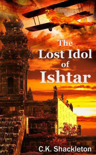 The Lost Idol Of Ishtar : An Edward Prince Steampunk Adventure