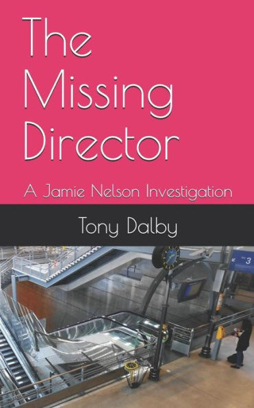 The Missing Director: A Jamie Nelson Investigation