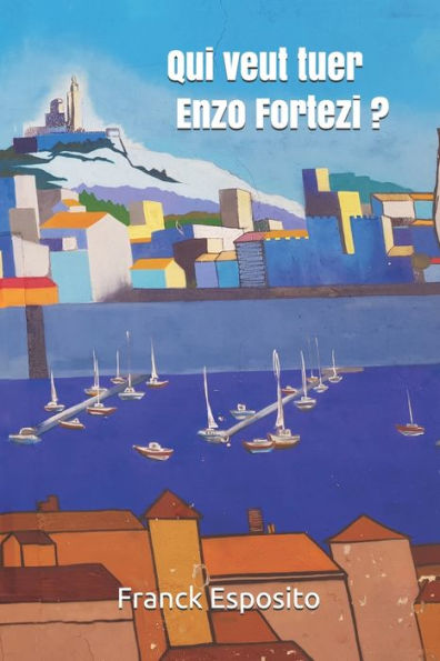 Qui Veut Tuer Enzo Fortezi ?