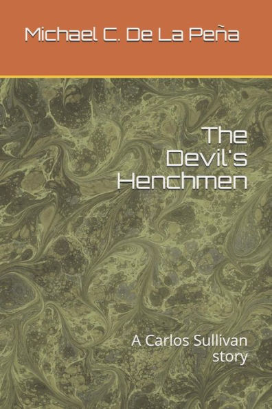 The Devil's Henchmen : A Carlos Sullivan Story