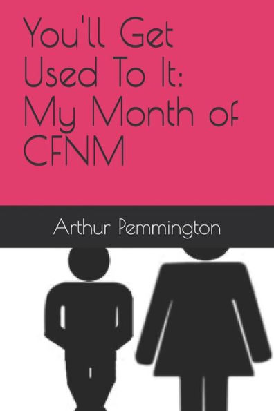 You'Ll Get Used To It : My Month Of Cfnm
