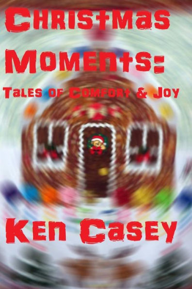 Christmas Moments:: Tales of Comfort & Joy