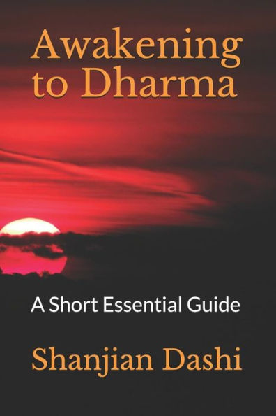 Awakening to Dharma: A Short Essential Guide