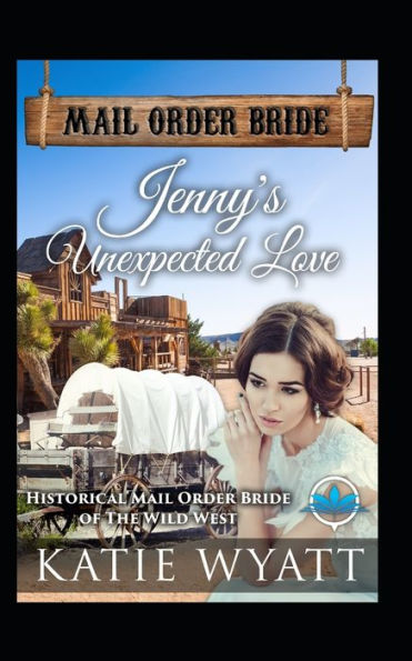Jenny's Unexpected Love (Historical Mail Order Bride of The Wild West)