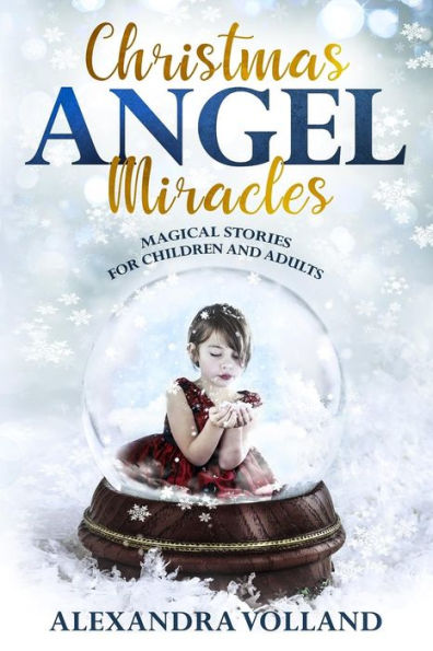 Milagros de ángeles navideños: Cuentos mágicos para niños y adultos