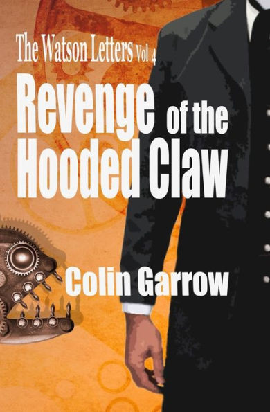 The Watson Letters Volume 4 : Revenge Of The Hooded Claw
