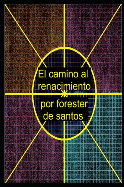 El camino al renacimiento (Spanish Edition)