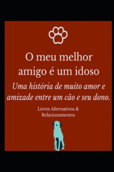O Meu Melhor Amigo ? Um Idoso