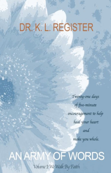 An Army of Words: Volume I: We Walk By Faith