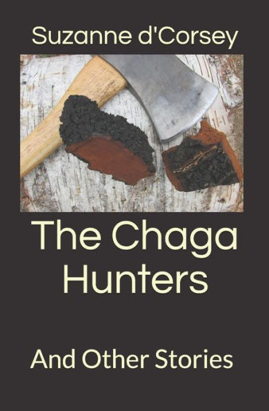 The Chaga Hunters : And Other Stories