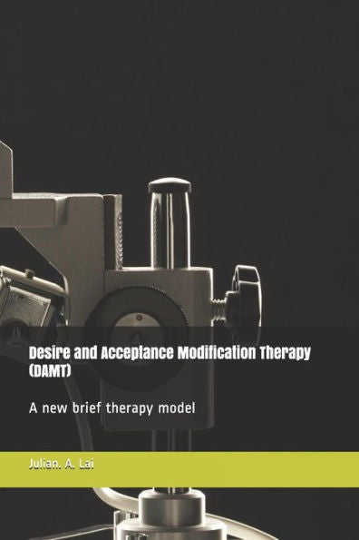Desire and Acceptance Modification Therapy (DAMT): A new brief therapy model