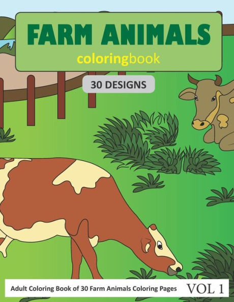 Farm Animals Coloring Book: 30 Coloring Pages of Farm Animals Designs in Coloring Book for Adults (Vol 1)