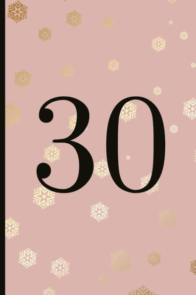 30: A Beautiful 30th Birthday Gift And Keepsake To Write Down Special Moments - 9781791813017