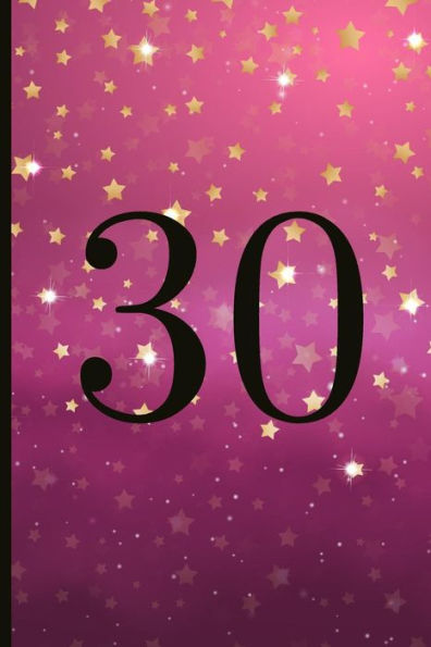 30: A Beautiful 30th Birthday Gift And Keepsake To Write Down Special Moments - 9781791813987