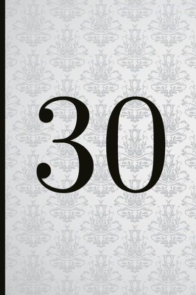 30: A Beautiful 30th Birthday Gift And Keepsake To Write Down Special Moments - 9781791814694