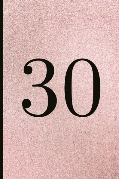 30: A Beautiful 30th Birthday Gift And Keepsake To Write Down Special Moments - 9781791821395