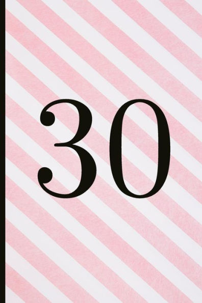 30: A Beautiful 30th Birthday Gift And Keepsake To Write Down Special Moments - 9781791821449